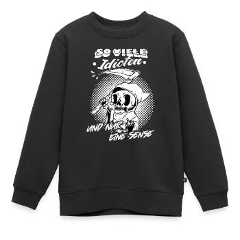So viele Idioten und nur eine Sense - Kinder Premium Organic Sweatshirt - Schwarz - Vorne - AI Model Kid Female (0cm)