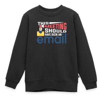 Keine Tagungs Nur E-Mails - Kinder Premium Organic Sweatshirt - Schwarz - Vorne - AI Model Kid Female (0cm)