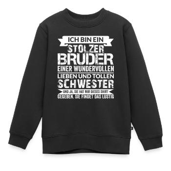 Bruder Geschwister Junge Geschenk Spruch - Kinder Premium Organic Sweatshirt - Schwarz - Vorne - AI Model Kid Female (0cm)