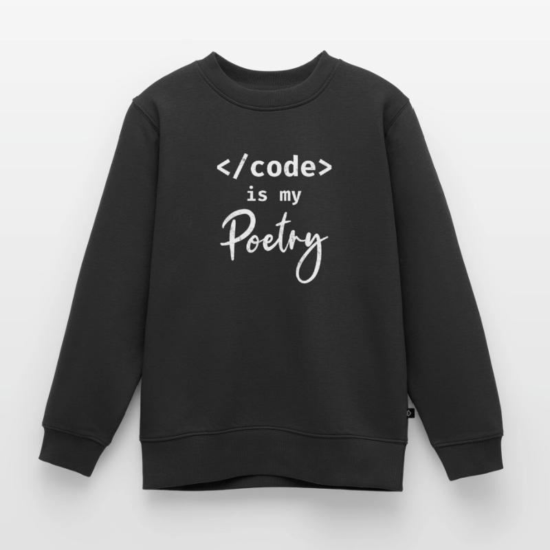 Code Is My Poetry Programmer Coding Kids Premium Organic Sweatshirt