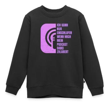 Lustiges Podcast - Ich Kann Nur Mit Podcast - Kinder Premium Organic Sweatshirt - Schwarz - Vorne - AI Model Kid Female (0cm)