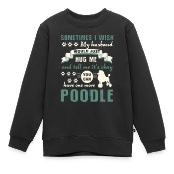 Pudel Umarme meinen Pudel - Kinder Premium Organic Sweatshirt - Schwarz - Vorne - AI Model Kid Female (0cm)