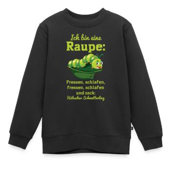 Ich bin eine Raupe: Fressen, schlafen, fressen... - Kinder Premium Organic Sweatshirt - Schwarz - Vorne - AI Model Kid Female (0cm)