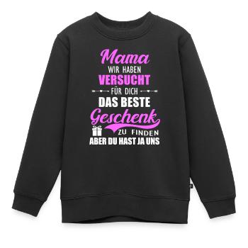 Geschenk Muttertag Mama haben versucht Geschenk - Kinder Premium Organic Sweatshirt - Schwarz - Vorne - AI Model Kid Female (0cm)