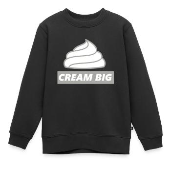 Cream Big Sahne Lustiger Spruch Geschenk - Kinder Premium Organic Sweatshirt - Schwarz - Vorne - AI Model Kid Female (0cm)