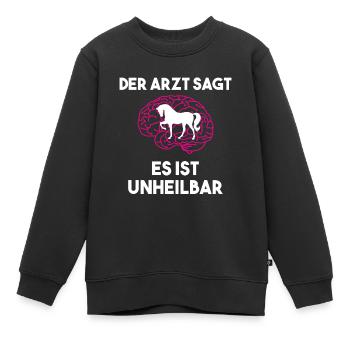 Der Arzt Sagt Es Ist Unheilbar Pferd | Reiten - Kinder Premium Organic Sweatshirt - Schwarz - Vorne - AI Model Kid Female (0cm)