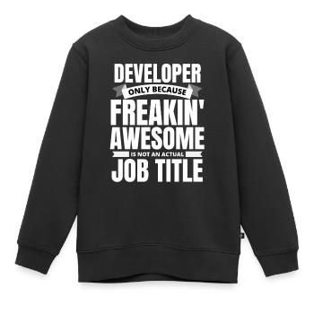 Freakin 'Awesome Developer Citation drôle - Sweat Premium enfant bio - noir - Devant - AI Model Kid Female (0cm)