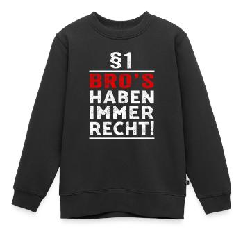 §1 Bro´s haben immer Recht witzige Geschenkidee - Kinder Premium Organic Sweatshirt - Schwarz - Vorne - AI Model Kid Female (0cm)