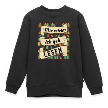Mir Reichts Ich Geh Lesen | Bücherwurm Geschenk - Kinder Premium Organic Sweatshirt - Schwarz - Vorne - AI Model Kid Female (0cm)