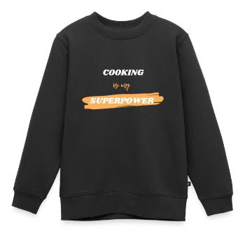 Cooking is my superpower! - Kids Premium Organic Sweatshirt - black - Front - AI Model Kid Female (0cm)