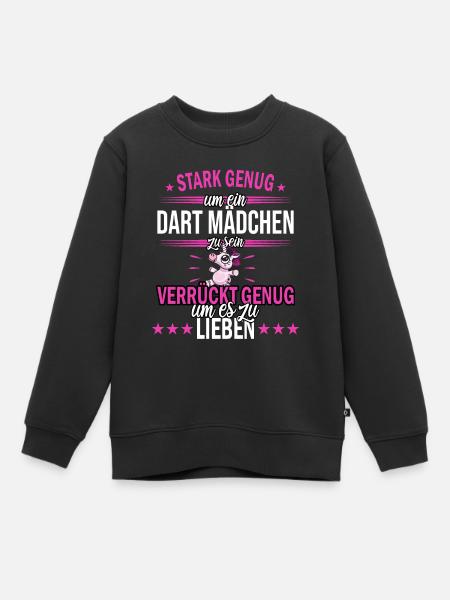 Dart Mädchen | Darts Dartspieler Damen Spruch - Kinder Premium Organic Sweatshirt - Schwarz