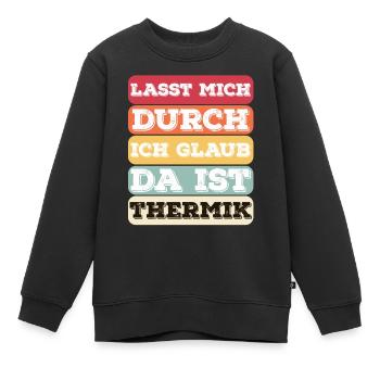 "Lasst Mich Durch Ich Glaub Da Ist Thermik" Bunt - Kinder Premium Organic Sweatshirt - Schwarz - Vorne - AI Model Kid Female (0cm)