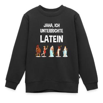 Jaha Ich Unterrichte Latein Lehrer Lateinlehrer - Kinder Premium Organic Sweatshirt - Schwarz - Vorne - AI Model Kid Female (0cm)