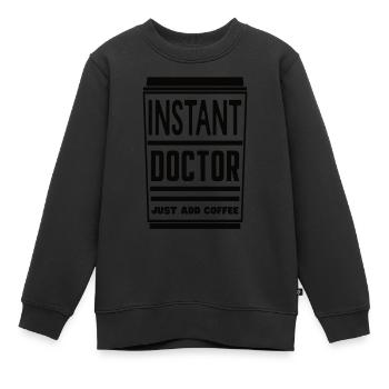 Instant Doktor Kaffee Koffein Arzt Doktorabschluss - Kinder Premium Organic Sweatshirt - Schwarz - Vorne - AI Model Kid Female (0cm)