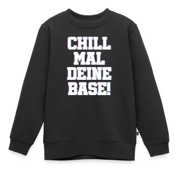 Chill Mal deine Base Relaxen Chill Out Spruch - Kinder Premium Organic Sweatshirt - Schwarz - Vorne - AI Model Kid Female (0cm)