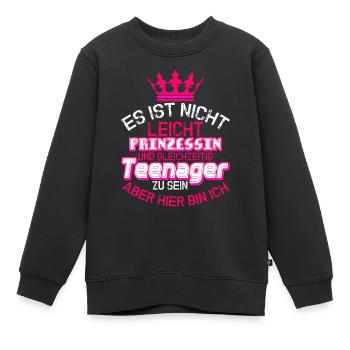 Es Ist Nicht In Nicht Prinzessin Teenager Teenager - Kinder Premium Organic Sweatshirt - Schwarz - Vorne - AI Model Kid Female (0cm)