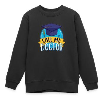 Promotion Call Me Doctor Abschluss Doktorand Humor - Kinder Premium Organic Sweatshirt - Schwarz - Vorne - AI Model Kid Female (0cm)