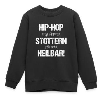 Lustiger Spruch Für Hip Hop Kritiker Mit Humor - Kinder Premium Organic Sweatshirt - Schwarz - Vorne - AI Model Kid Female (0cm)