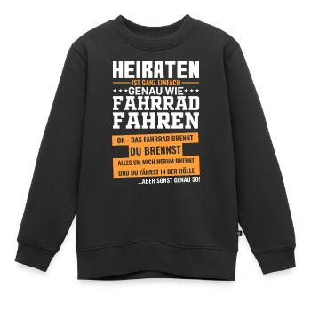 Lustige Heiraten Antrag Hochzeits Sprüche - Kinder Premium Organic Sweatshirt - Schwarz - Vorne - AI Model Kid Female (0cm)