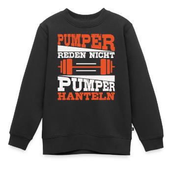 Pumper Reden Nicht Pumper Hanteln Fitness Spruch - Kinder Premium Organic Sweatshirt - Schwarz - Vorne - AI Model Kid Female (0cm)
