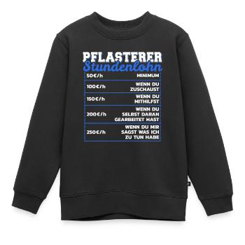 Pflasterer Stundenlohn Steinsetzer Lohn Geschenk - Kinder Premium Organic Sweatshirt - Schwarz - Vorne - AI Model Kid Female (0cm)