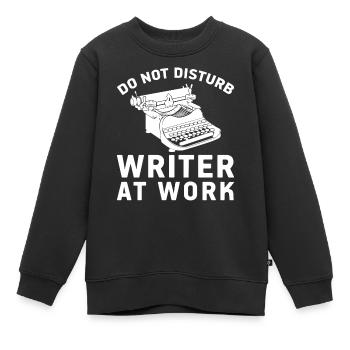 Do Not Disturb Writer At Work Cute Writing Author - Sweat Premium enfant bio - noir - Devant - AI Model Kid Female (0cm)