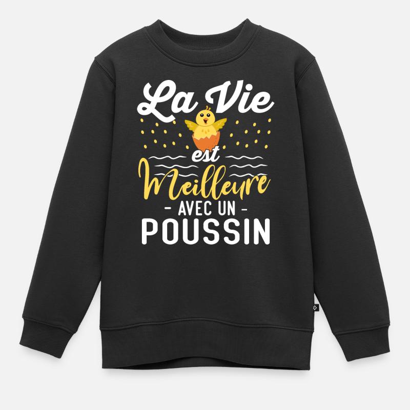 La vie est meilleure avec un poussin cadeau - Sweat Premium enfant bio - noir