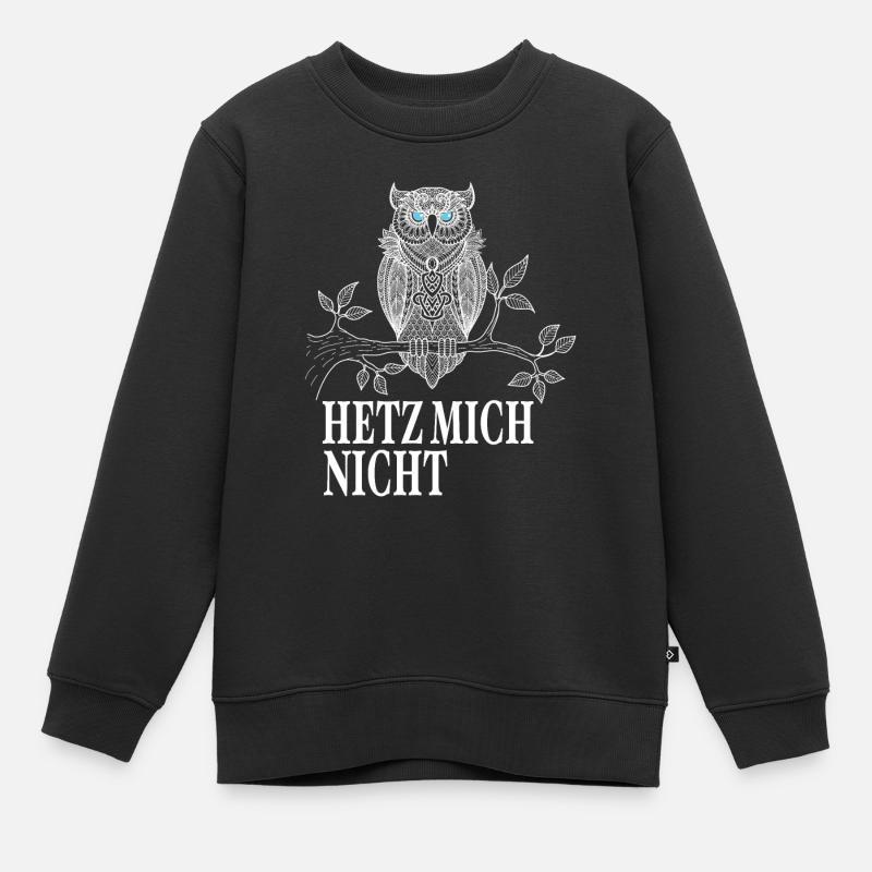 Eulen Geschenke - Hetz mich nicht Eule Spruch - Kinder Premium Organic Sweatshirt - Schwarz