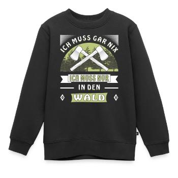 ICH MUSS NUR IN DEN WALD - Kinder Premium Organic Sweatshirt - Schwarz - Vorne - AI Model Kid Female (0cm)