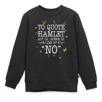 To quote Hamlet Act III, Scene III, Line 87 - NO - Kinder Premium Organic Sweatshirt - Schwarz - Vorne - AI Model Kid Female (0cm)