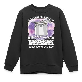 FARBDOSE MALER MACHT DEN REST - Kinder Premium Organic Sweatshirt - Schwarz - Vorne - AI Model Kid Female (0cm)