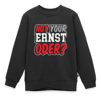 Not Your Ernst Oder - Kinder Premium Organic Sweatshirt - Schwarz - Vorne - AI Model Kid Female (0cm)