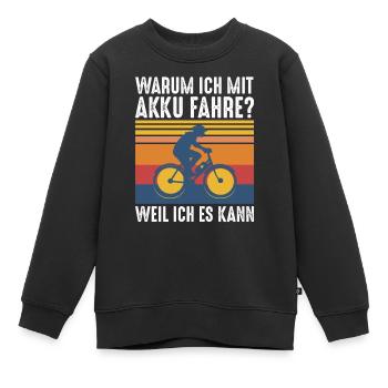 Warum ich mit Akku fahre? Weil ich es kann - Kinder Premium Organic Sweatshirt - Schwarz - Vorne - AI Model Kid Female (0cm)