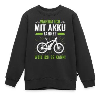 Warum ich mit Akku fahre? Weil ich es kann! - Kinder Premium Organic Sweatshirt - Schwarz - Vorne - AI Model Kid Female (0cm)