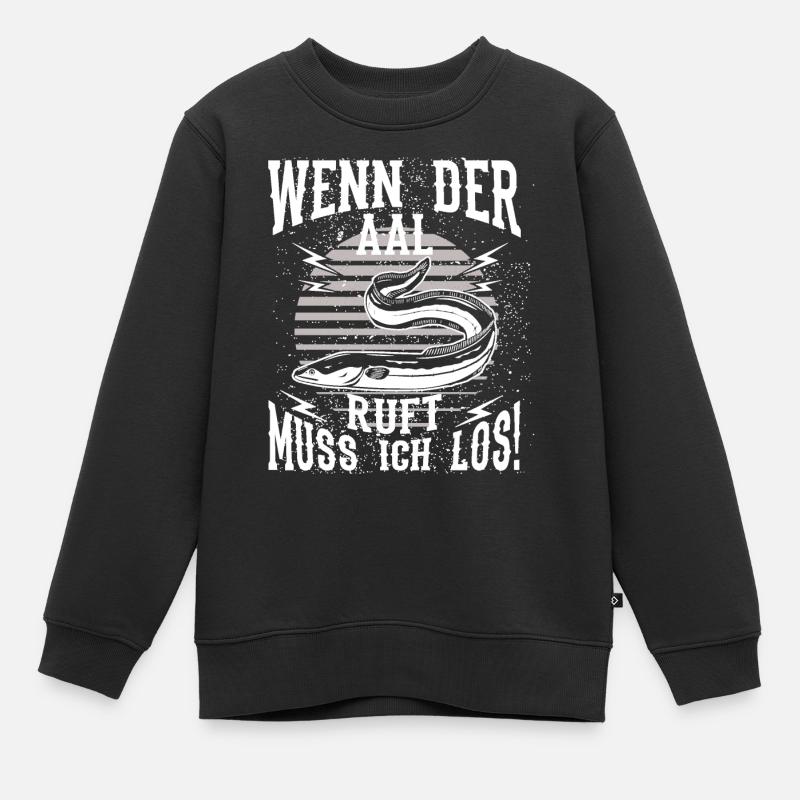 Wenn der Aal ruft muss ich los - Kinder Premium Organic Sweatshirt - Schwarz