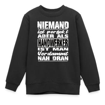 Handwerker Handwerker Sprüche Handwerk Baustelle - Kinder Premium Organic Sweatshirt - Schwarz - Vorne - AI Model Kid Female (0cm)