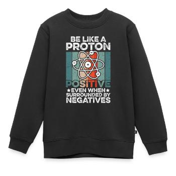 Like A Proton - Geschenk - Kinder Premium Organic Sweatshirt - Schwarz - Vorne - AI Model Kid Female (0cm)