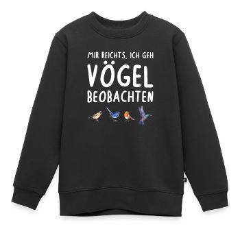 Mir Reichts Ich Geh Vögel Beobachten Vogel - Kinder Premium Organic Sweatshirt - Schwarz - Vorne - AI Model Kid Female (0cm)