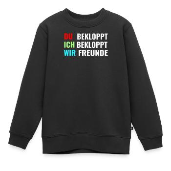 Du bekloppt Ich bekloppt Wir freunde Kommunikation - Kinder Premium Organic Sweatshirt - Schwarz - Vorne - AI Model Kid Female (0cm)