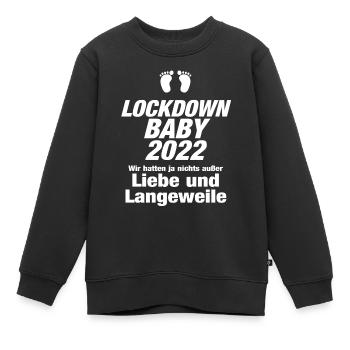 Lockdown Baby 2022 Liebe Langeweile Babyfüße Kind - Kinder Premium Organic Sweatshirt - Schwarz - Vorne - AI Model Kid Female (0cm)