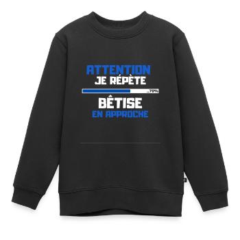 Cadeau Drôle Enfant - "bêtise en approche" - Sweat Premium enfant bio - noir - Devant - AI Model Kid Female (0cm)