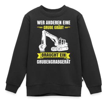 Wer anderen eine Grube gräbt Grubengrabgerät - Kinder Premium Organic Sweatshirt - Schwarz - Vorne - AI Model Kid Female (0cm)