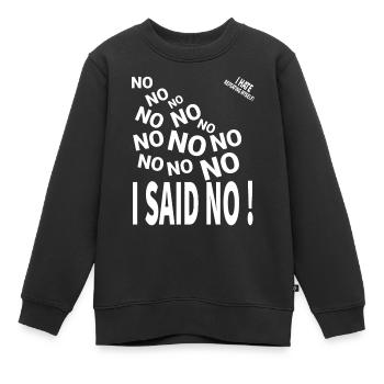 NEIN NEIN NEIN NEIN NEIN - Kinder Premium Organic Sweatshirt - Schwarz - Vorne - AI Model Kid Female (0cm)