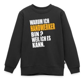 Warum ich Handwerker Bin Weil Ich es Kann - Kinder Premium Organic Sweatshirt - Schwarz - Vorne - AI Model Kid Female (0cm)