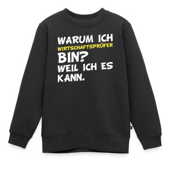 Warum ich Wirtschaftsprüfer bin? Weil ich es kann. - Kinder Premium Organic Sweatshirt - Schwarz - Vorne - AI Model Kid Female (0cm)