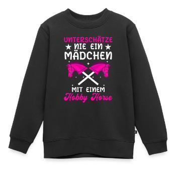 Unterschätze Nie Ein Mädchen Mit Einem Hobby Horse - Kinder Premium Organic Sweatshirt - Schwarz - Vorne - AI Model Kid Female (0cm)