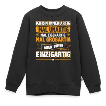 Ich bin immer artig und einzigartig - Kinder Premium Organic Sweatshirt - Schwarz - Vorne - AI Model Kid Female (0cm)