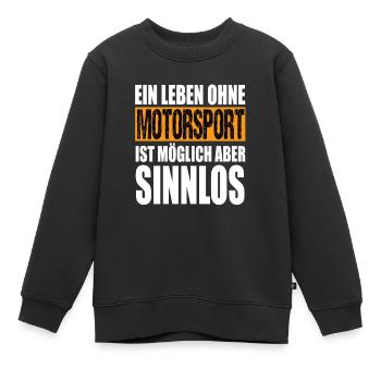 Ein Leben Ohne Motorsport Ist Möglich Aber Sinnlos - Kinder Premium Organic Sweatshirt - Schwarz - Vorne - AI Model Kid Female (0cm)