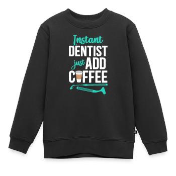 Dentist Coffee Instant Dentist - Kinder Premium Organic Sweatshirt - Schwarz - Vorne - AI Model Kid Female (0cm)