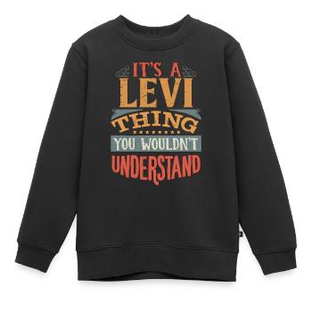 C’est une chose Levi que vous ne comprendriez pas - Levi - Sweat Premium enfant bio - noir - Devant - AI Model Kid Female (0cm)